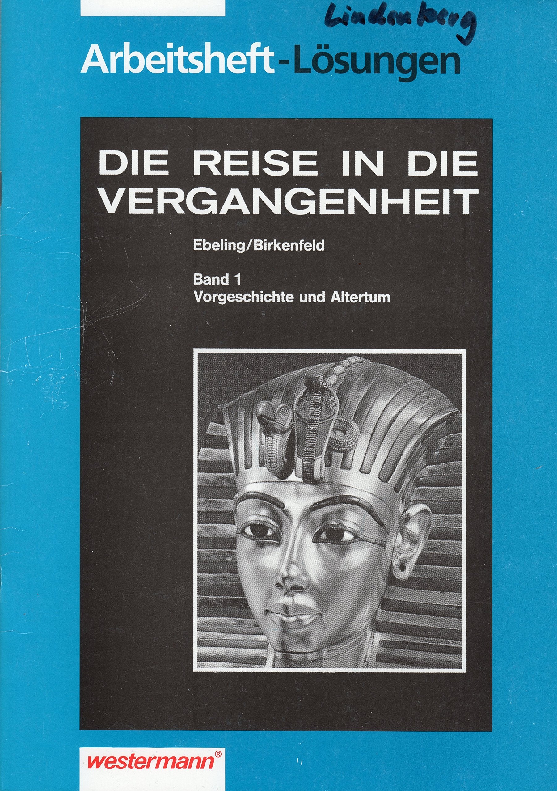 Die Reise in die Vergangenheit. Ausgabe für Brandenburg, Mecklenburg-Vorpommern, Sachsen, Sachsen-Anhalt, Thüringen / Vorgeschichte und Altertum / Arbeitsheft: Lösungen Study Guides