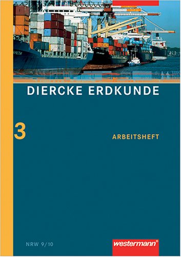 Diercke Erdkunde - Ausgabe 2004 für Realschulen / Diercke Erdkunde Ausgabe 2004 für Realschulen in Nordrhein-Westfalen: Arbeitsheft 3 Study Guides