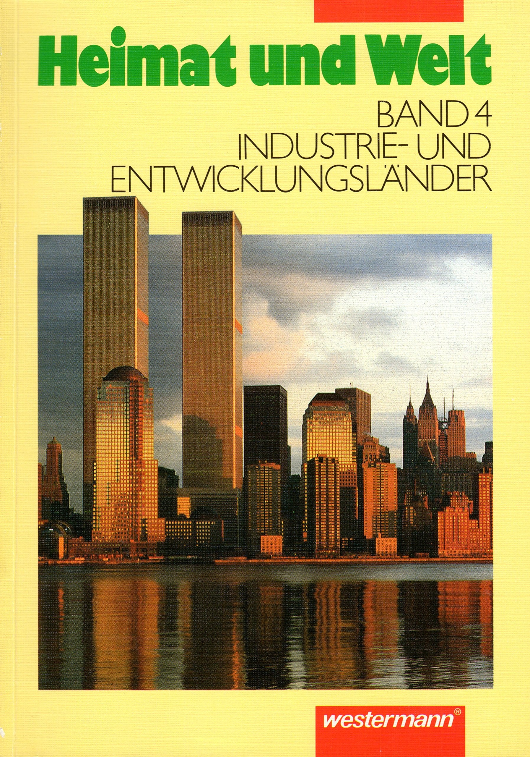 Heimat und Welt, Ausgabe für Berlin, Brandenburg, Mecklenburg-Vorpommern, Sachsen, Sachsen-Anhalt und Thüringen, Bd.4, Industrieländer und Entwicklungsländer: Industrie- und Entwicklungsländer Books