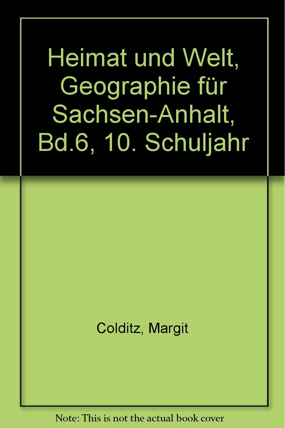 Heimat und Welt, Geographie für Sachsen-Anhalt, Bd.6, 10. Schuljahr Study Guides
