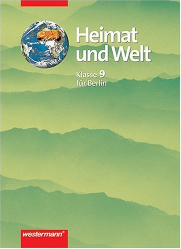 Heimat und Welt, Ausgabe für Berlin, Klasse 9: Von Markus Berger, Margit Colditz, Peter Gaffga u. a. Study Guides