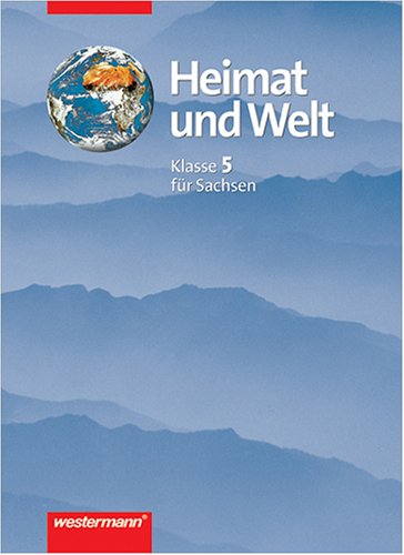 Heimat und Welt. Geographie für Sachsen: Heimat und Welt, Ausgabe für Sachsen, Bd.1, Klasse 5, Ausgabe Gymnasium u. Mittelschule Study Guides