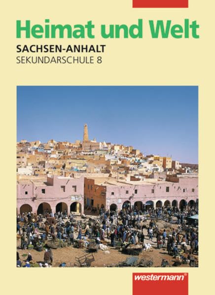 Heimat und Welt. Geographie für Sachsen-Anhalt: Heimat und Welt - Ausgabe 2001 für Sekundarsschulen in Sachsen-Anhalt: Schülerband 8 Study Guides