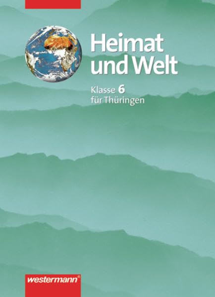 Heimat und Welt - Diercke Erdkunde. Ausgabe Thüringen: Heimat und Welt - Ausgabe 2000 für das 5.und 6. Schuljahr an Regelschulen und Gymnasien in Thüringen: Schülerband 6 Study Guides