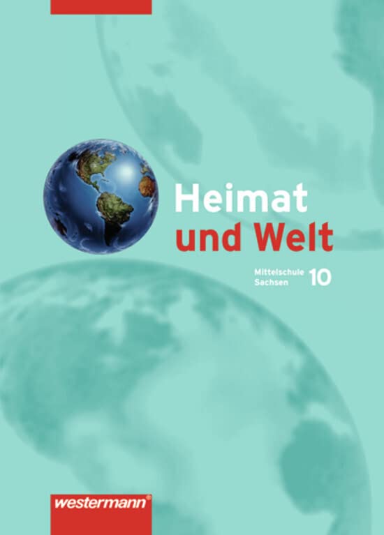 Heimat und Welt - Ausgabe 2004 zum neuen Lehrplan für das 7.-10. Schuljahr an Mittelschulen in Sachsen: Schülerband 10 Study Guides