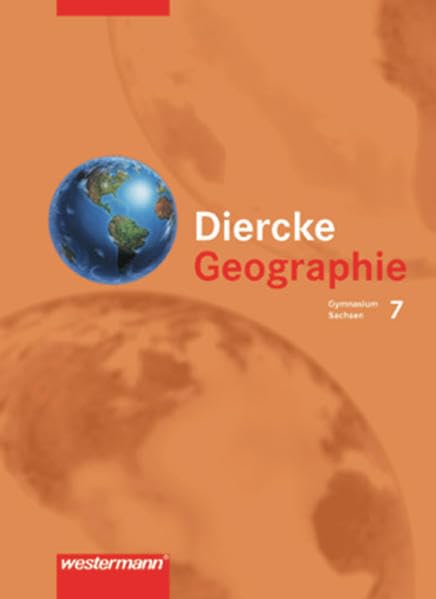 Diercke Geographie 7 - Ausgabe 2004 zum neuen Lehrplan für das 7.-10. Schuljahr an Gymnasien in Sachsen. Schülerband Study Guides
