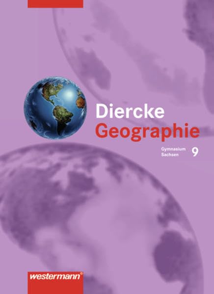 Diercke Geographie 9 - Ausgabe 2004 zum neuen Lehrplan für das 7.-10. Schuljahr an Gymnasien in Sachsen Study Guides