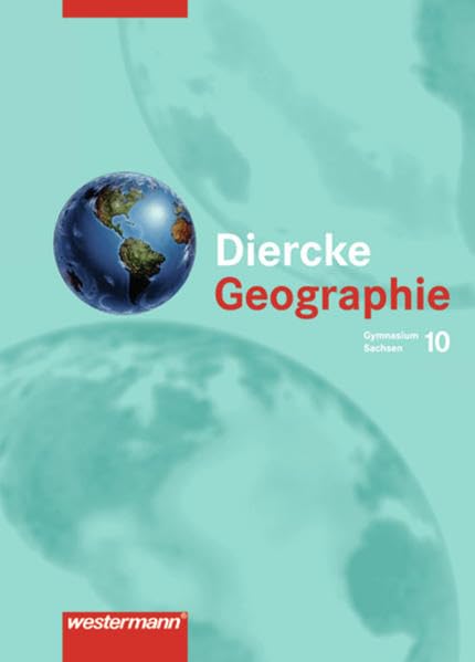 Diercke Geographie - Ausgabe 2004 zum neuen Lehrplan für das 7.-10. Schuljahr an Gymnasien in Sachsen: Schülerband 10 Study Guides