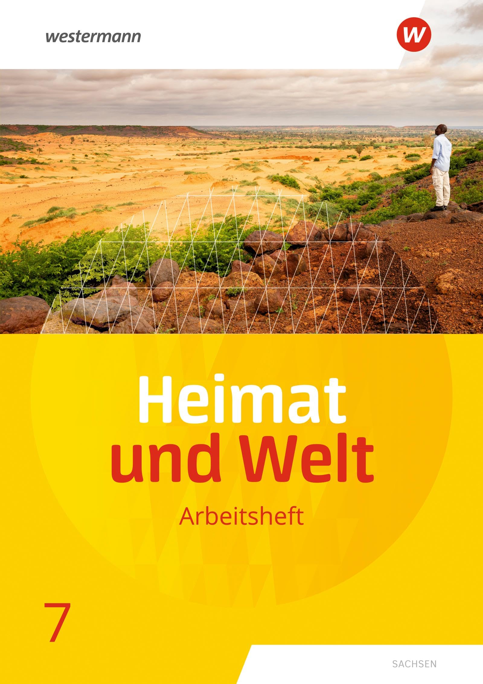 Heimat und Welt 7. Arbeitsheft. Sachsen: Ausgabe 2019 book