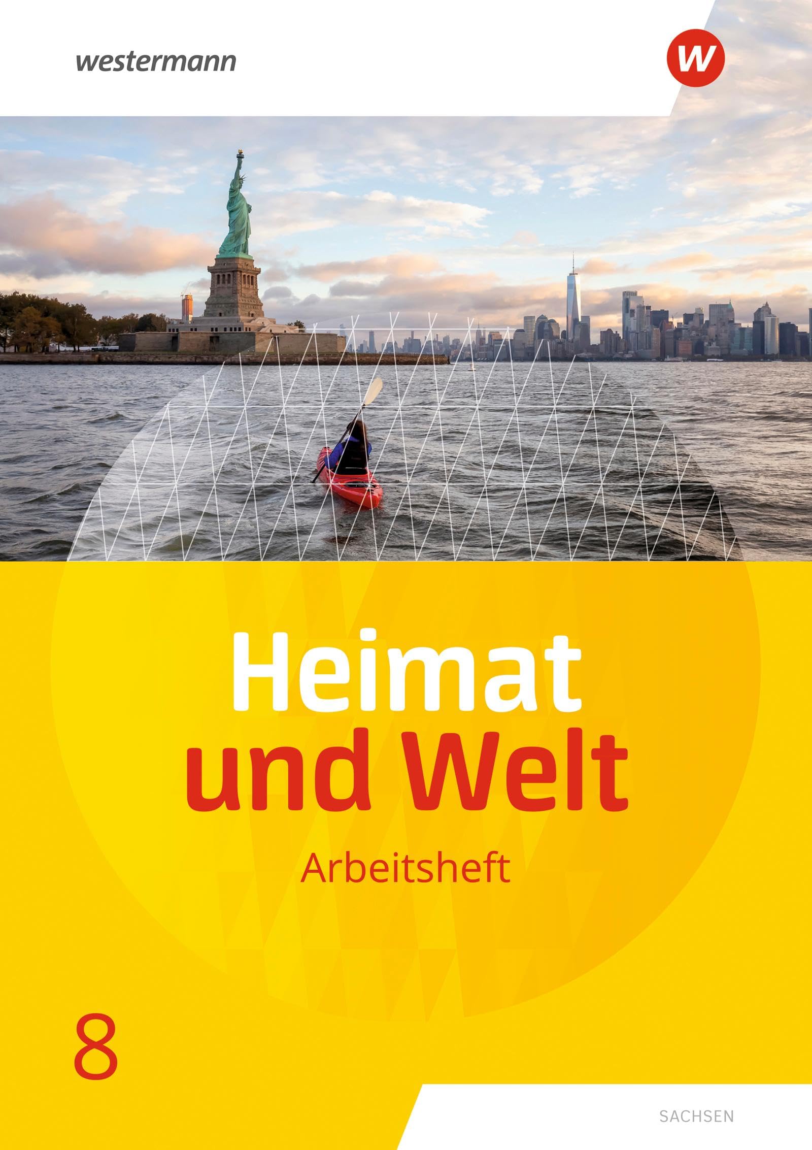 Heimat und Welt - Ausgabe 2019 Sachsen: Arbeitsheft 8 Study Guides