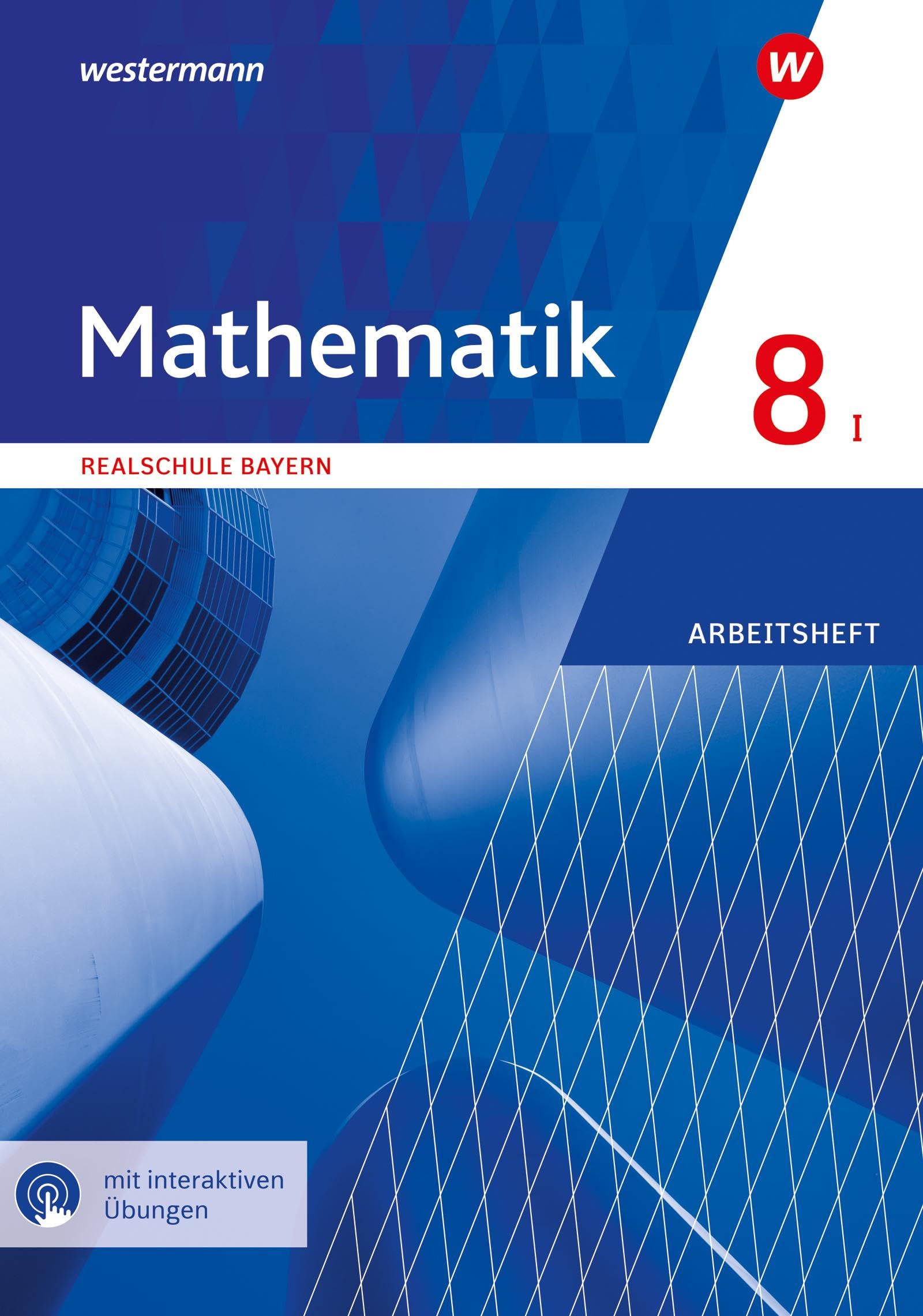 Mathematik 8. Arbeitsheft mit interaktiven Lösungen. WPF I. Realschulen in Bayern Study Guides