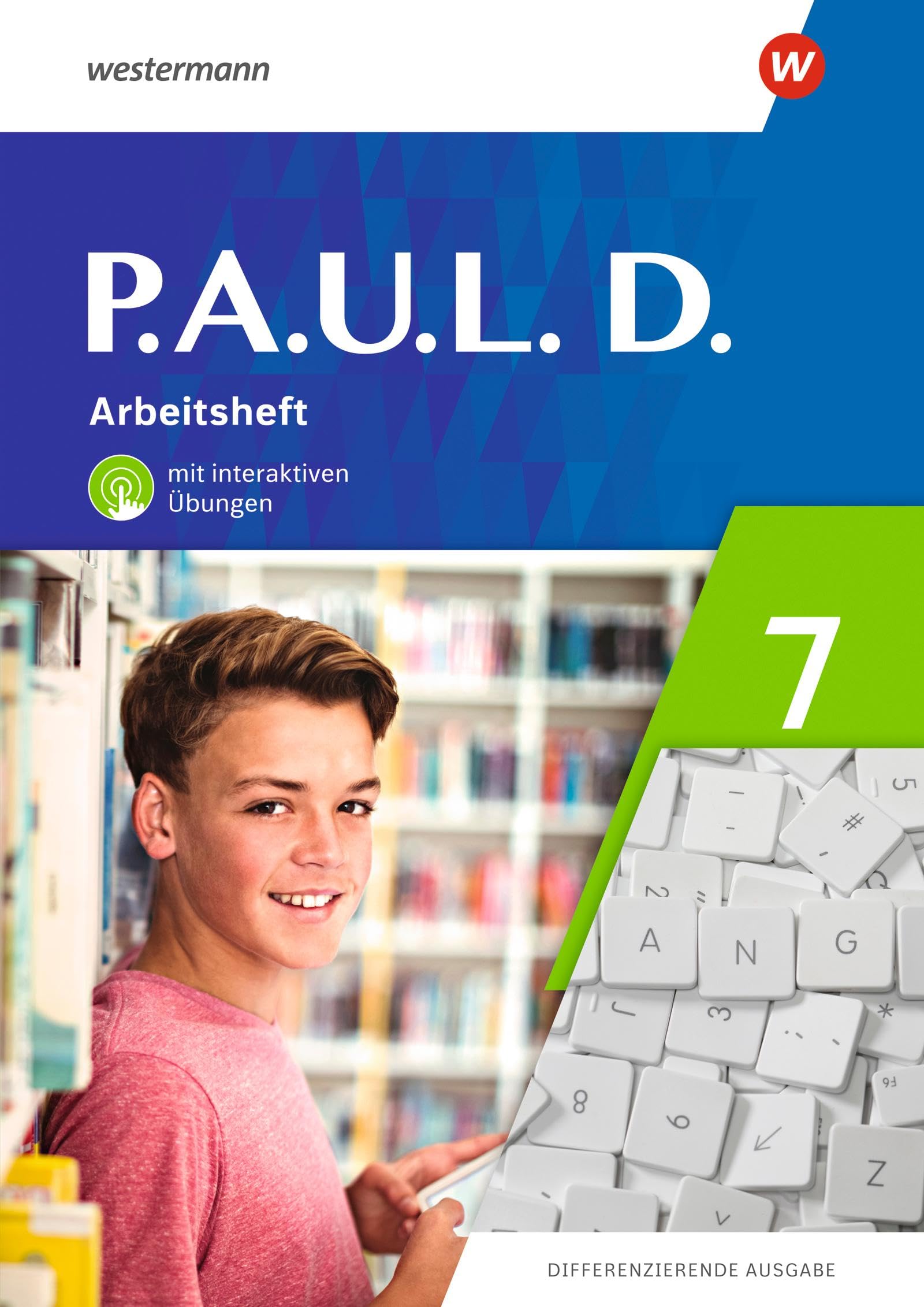 P.A.U.L. D. - Differenzierende Ausgabe 2021: Arbeitsheft 7 mit interaktiven Übungen Study Guides