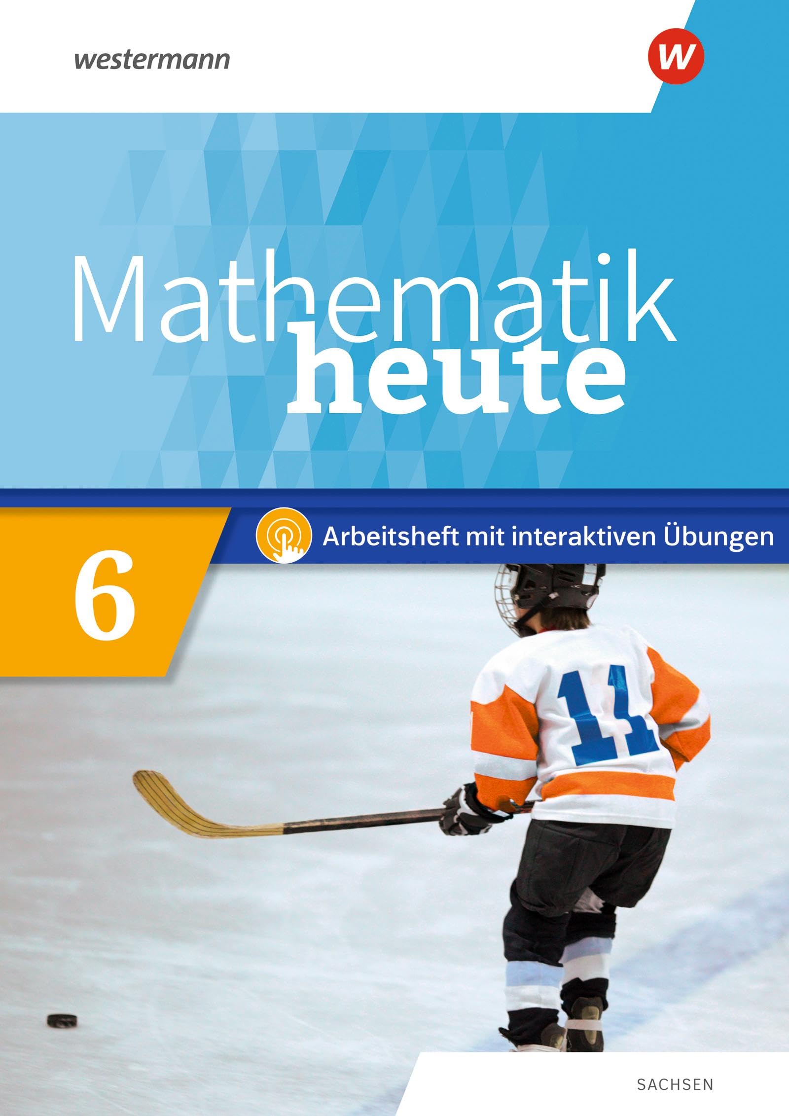 Product Image: Mathematik heute 6. Arbeitsheft mit interaktiven Übungen. Sachsen