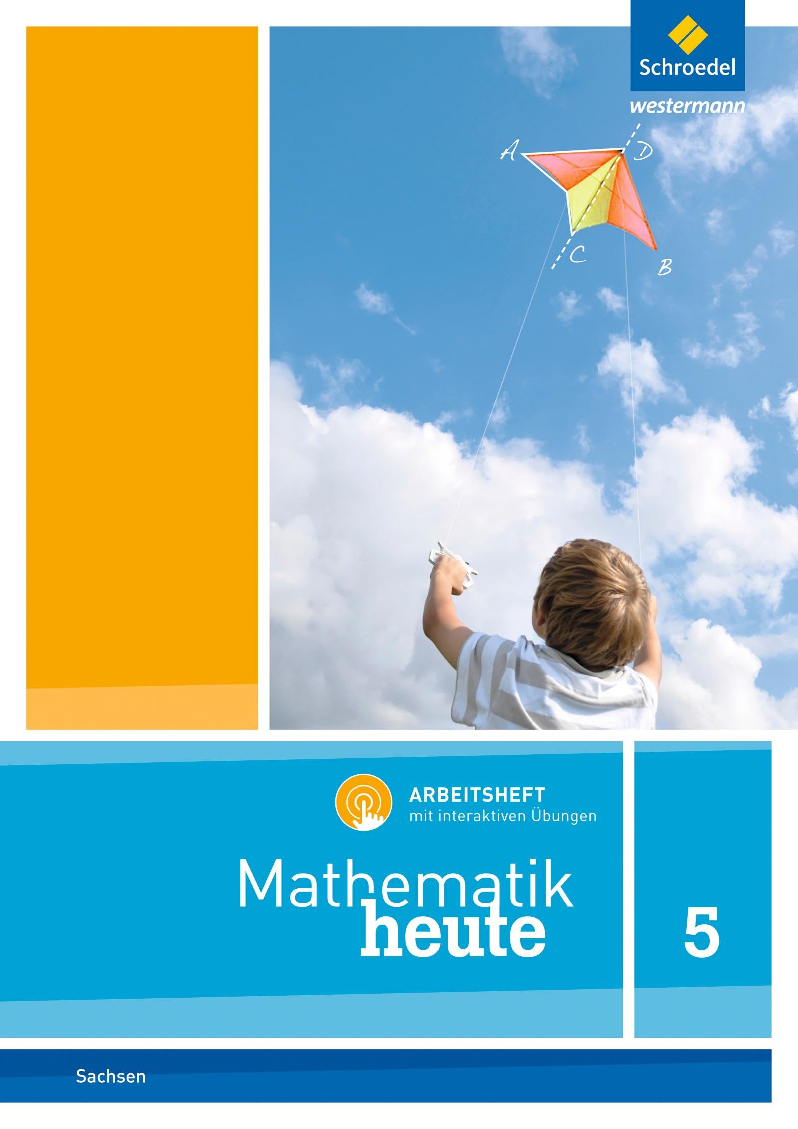 Mathematik heute 5. Arbeitsheft mit interaktiven Übungen. Für Sachsen Study Guides