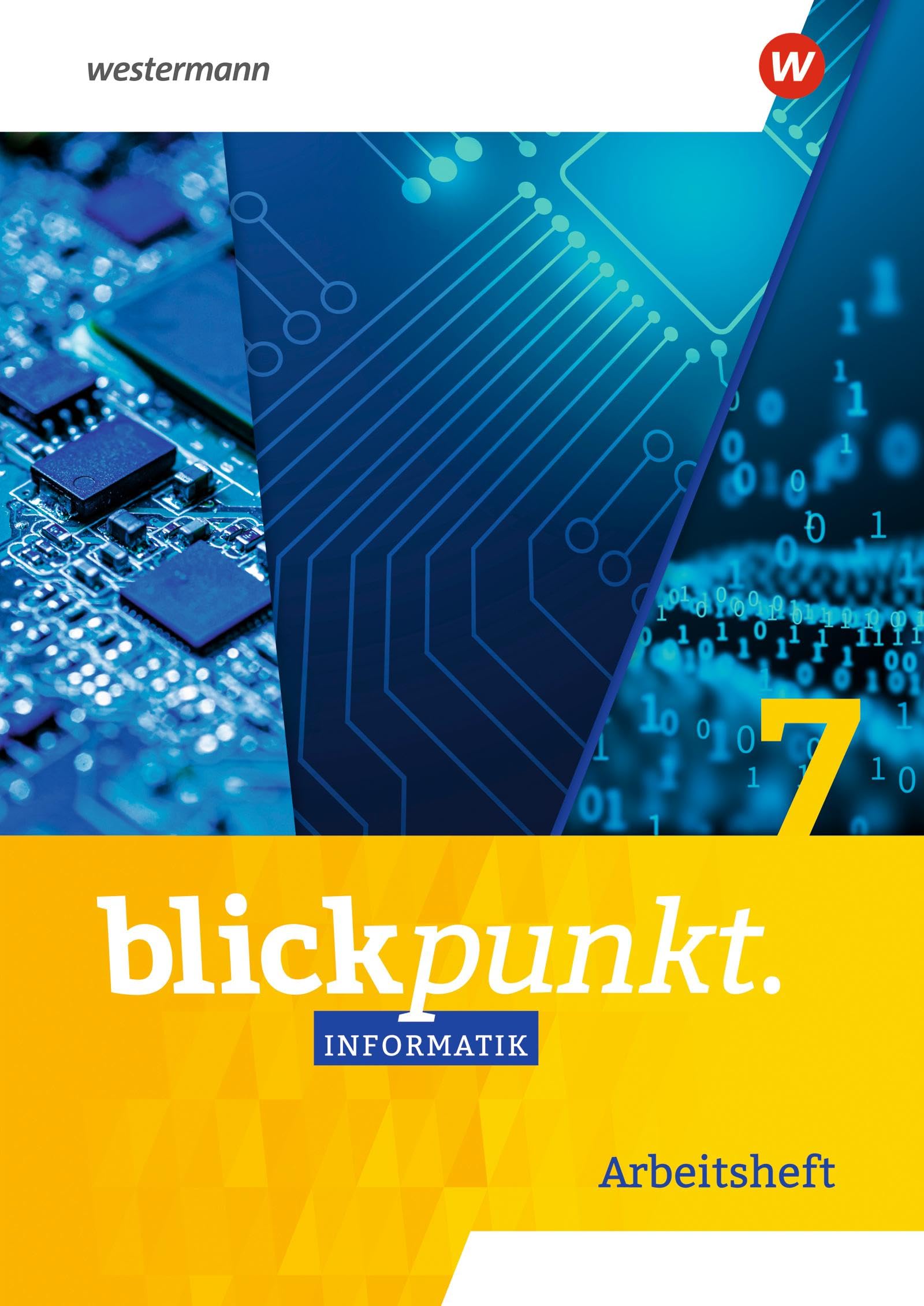 Blickpunkt Informatik 7. Arbeitsheft. Für Sachsen Computer Science