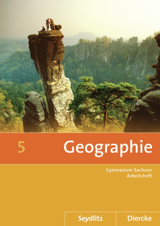 Seydlitz / Diercke Geographie: Diercke / Seydlitz Geographie - Ausgabe 2011 für die Sekundarstufe I in Sachsen: Arbeitsheft 5 Study Guides