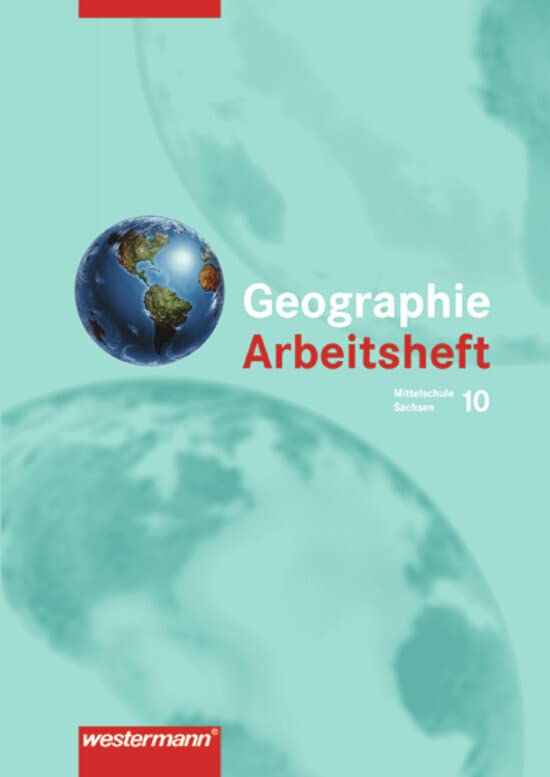 Heimat und Welt - Ausgabe 2004 zum neuen Lehrplan für das 7.-10. Schuljahr an Mittelschulen in Sachsen: Arbeitsheft 10 Study Guides