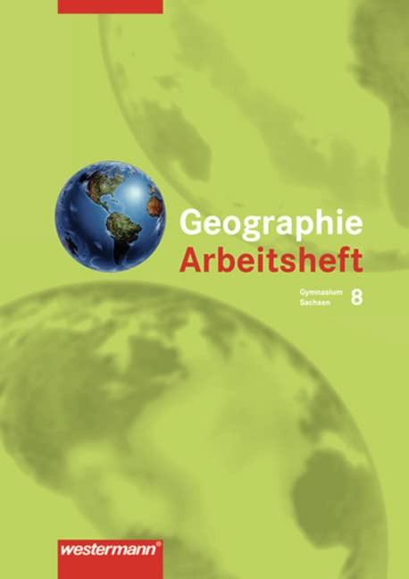 Diercke Geographie - Ausgabe 2004 zum neuen Lehrplan für das 7.-10. Schuljahr an Gymnasien in Sachsen: Arbeitsheft 8 Study Guides
