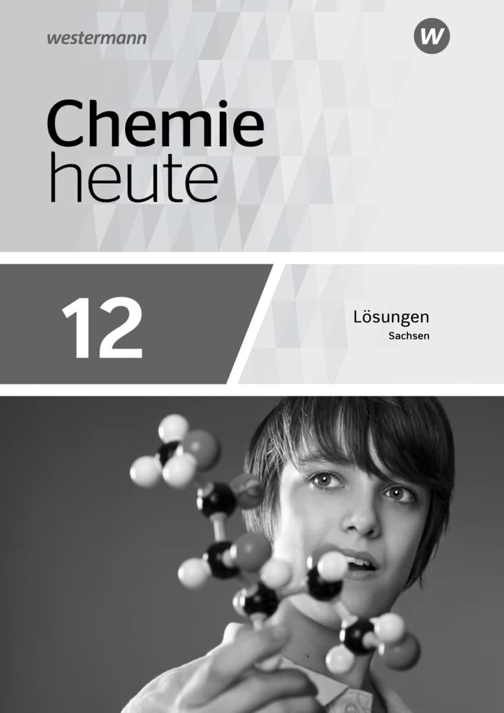 Chemie heute SII - Ausgabe 2018 Sachsen: Lösungen 12 (Chemie heute SII: Ausgabe 2018 für Sachsen) Study Guides