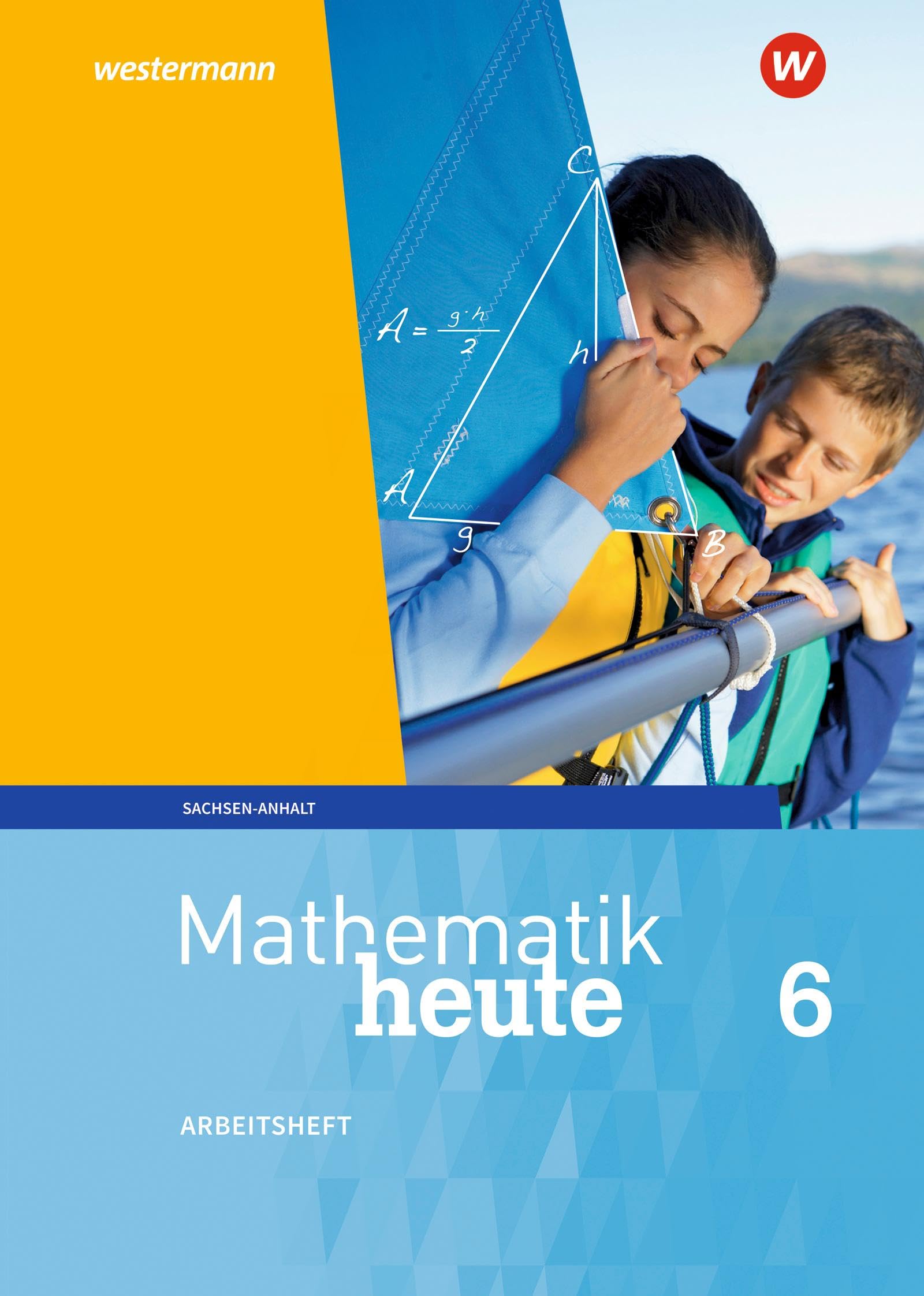 Mathematik heute 6. Arbeitsheft mit Lösungen. Sachsen-Anhalt Study Guides