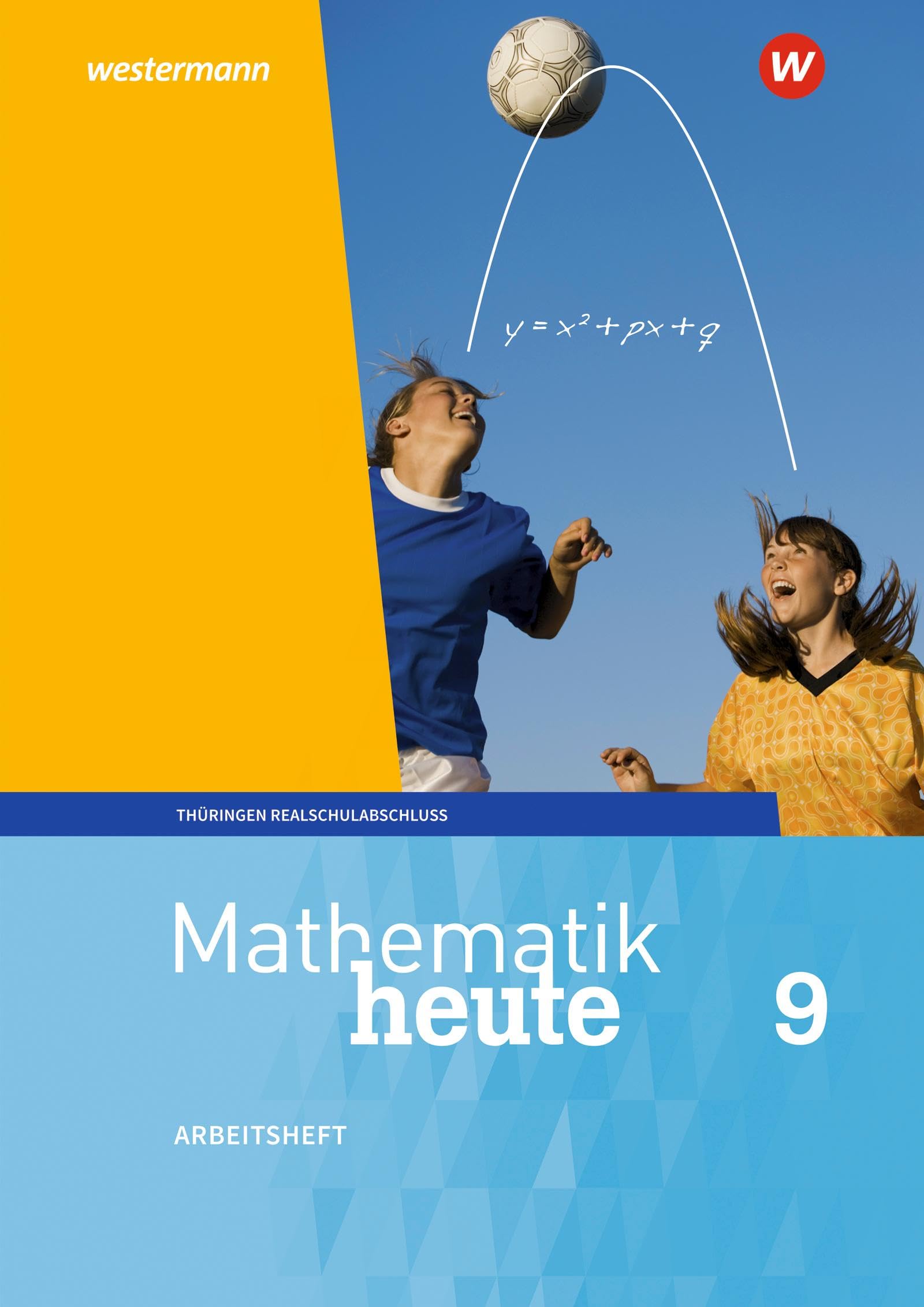 Mathematik heute 9. Arbeitsheft  mit Lösungen. Realschulbildungsgang. Für Thüringen Study Guides