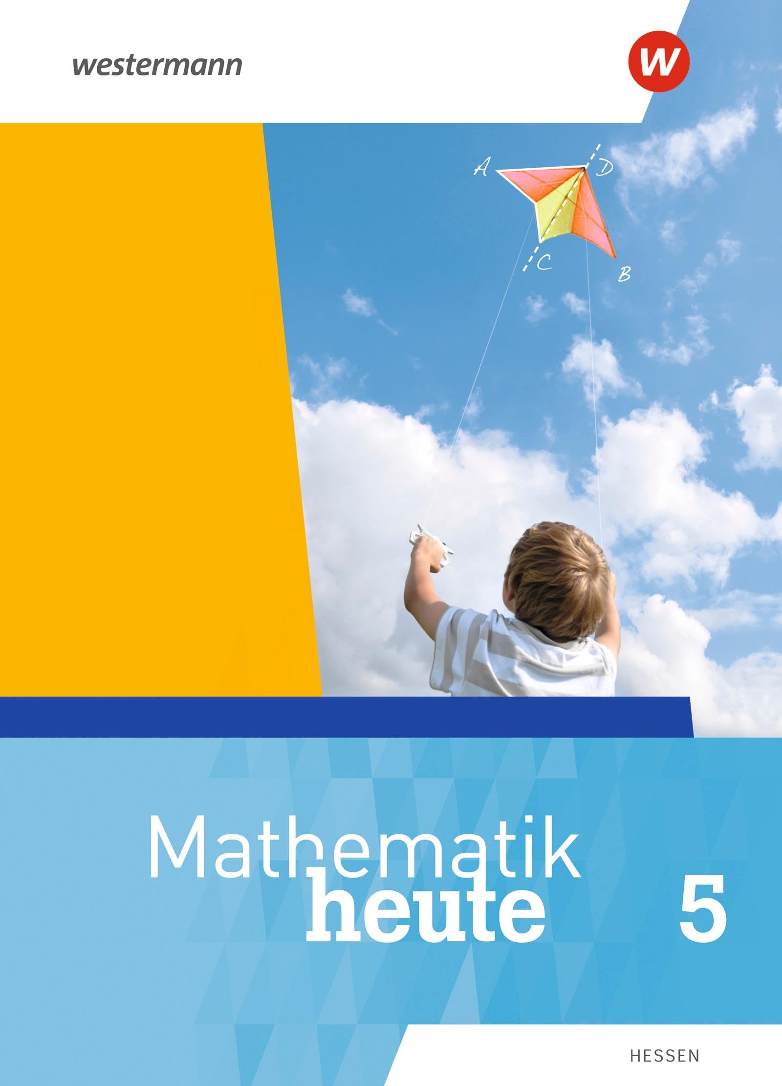Mathematik heute 5. Schülerband. Hessen Study Guides