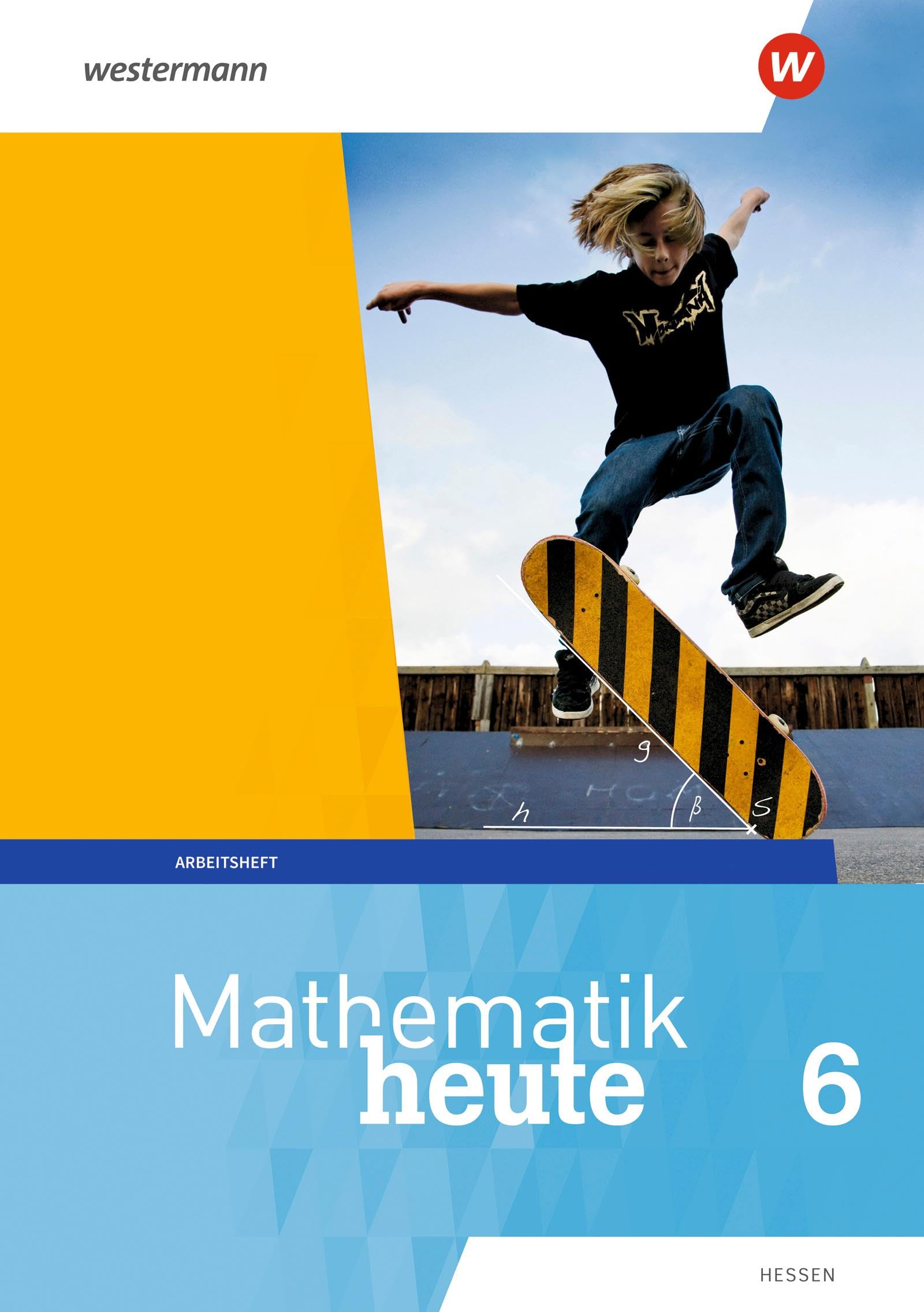 Mathematik heute - Ausgabe 2019 für Hessen: Arbeitsheft 6 mit Lösungen Study Guides