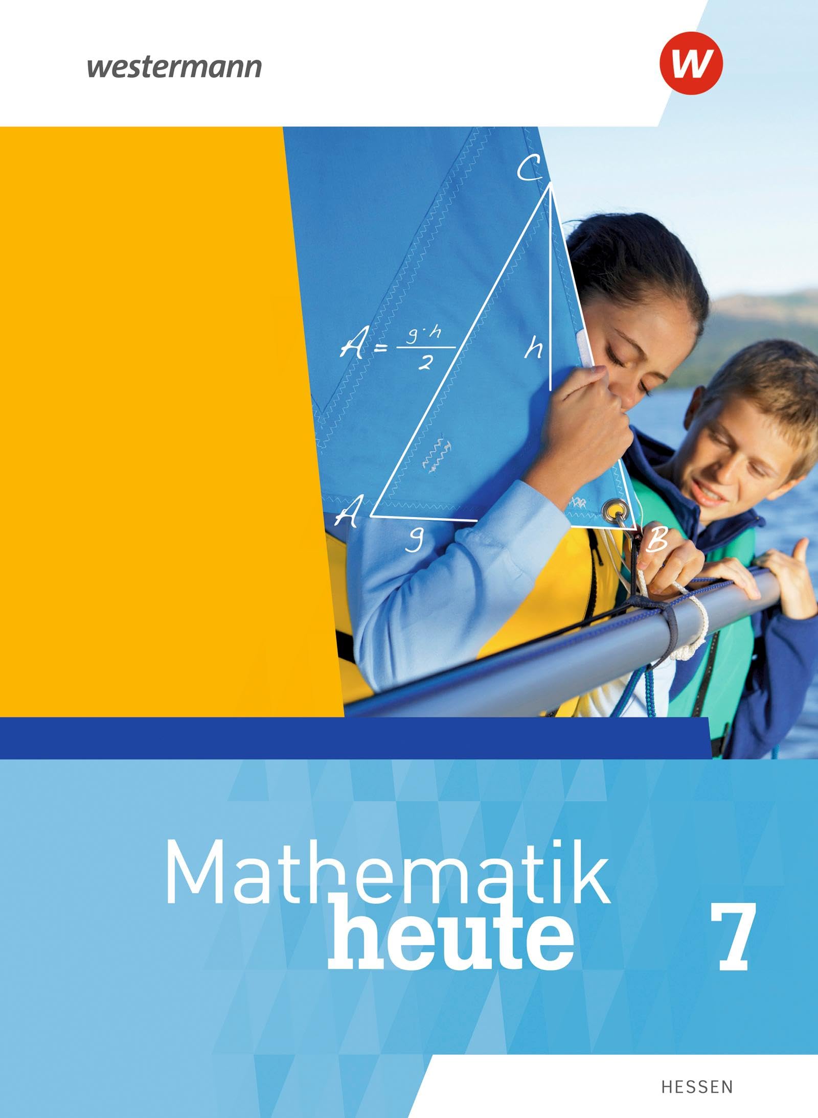 Mathematik heute 7. Schülerband. Hessen Study Guides