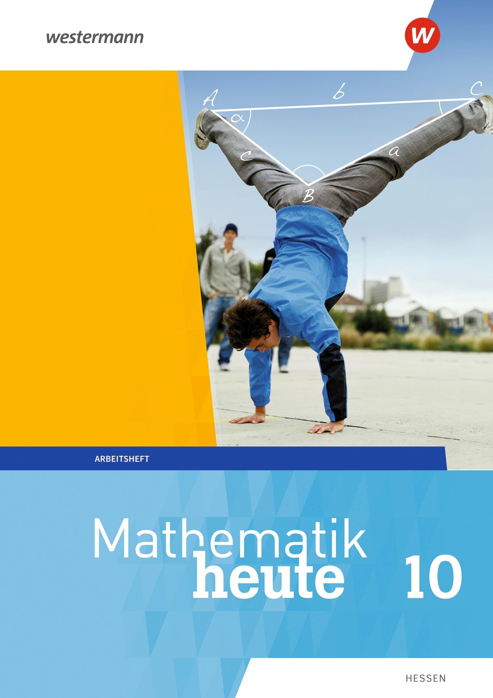 Mathematik heute 10. Arbeitsheft mit Lösungen. Hessen: Ausgabe 2019 book