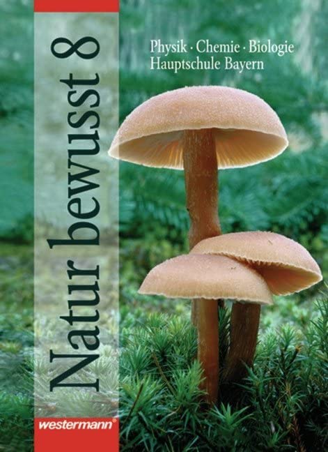 Natur bewusst 8. Hauptschule Bayern. Neubearbeitung Study Guides