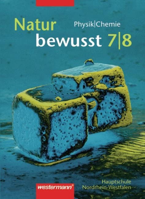 Natur bewusst. Ausgabe für Nordrhein-Westfalen: Natur bewusst: Physik / Chemie für Hauptschulen in Nordrhein-Westfalen - Ausgabe 2000: Schülerband 7 / 8 Study Guides