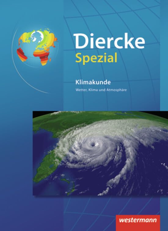 Diercke Oberstufe - Ausgabe 2005: Diercke Spezial - Ausgabe 2009 für die Sekundarstufe II: Klimakunde: Wetter, Klima und Atmosphäre (Diercke Spezial: Aktuelle Ausgabe für die Sekundarstufe II) Study Guides