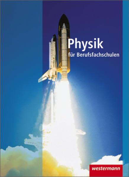 Physik für Berufsfachschulen: Schülerbuch, 3. Auflage, 2010 Business, Finance & Career