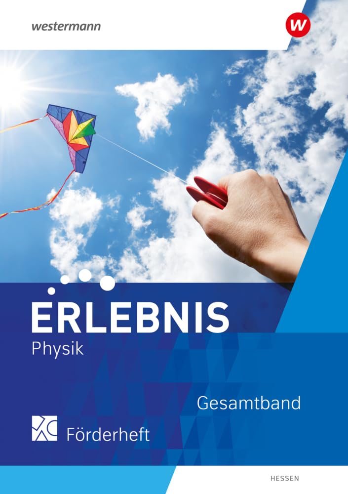 Erlebnis Physik - Ausgabe 2023 für Hessen: Förderheft Gesamtband (Erlebnis Physik: Ausgabe 2022 für Nordrhein-Westfalen und Hessen) Study Guides