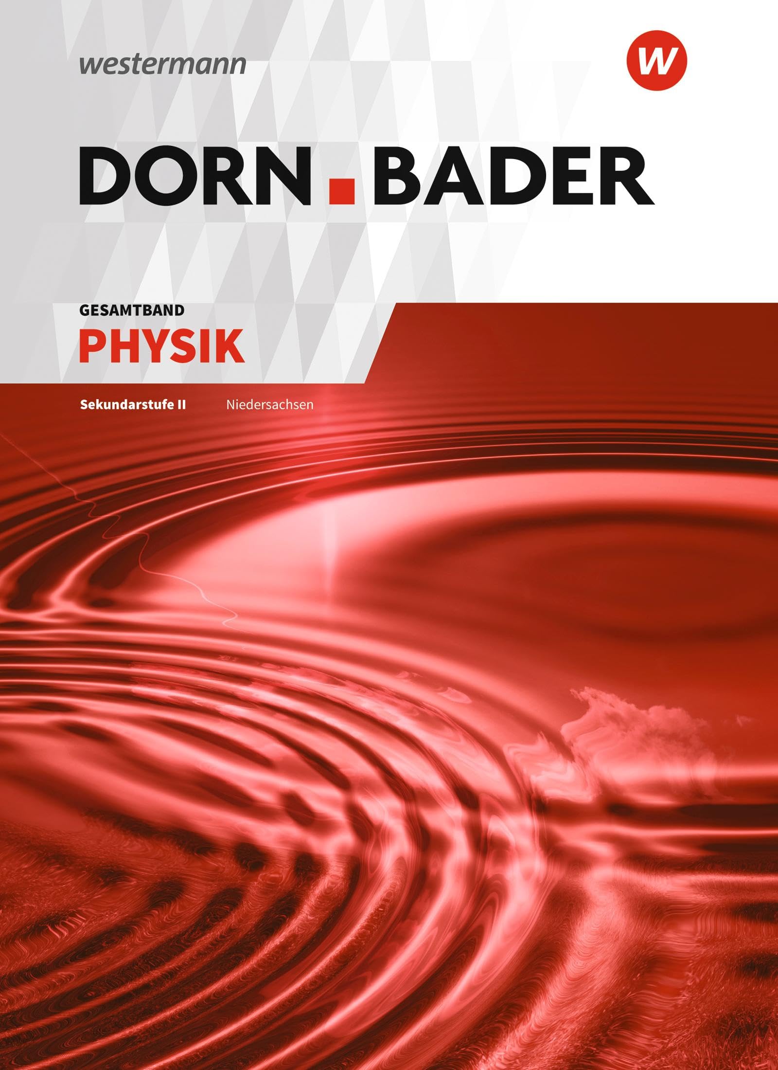 Dorn / Bader Physik SII - Ausgabe 2018 für Niedersachsen: Gesamtband SII Schulbuch: Sekundarstufe 2 - Ausgabe 2018 (Dorn / Bader Physik SII: Ausgabe 2018 Niedersachsen) Study Guides