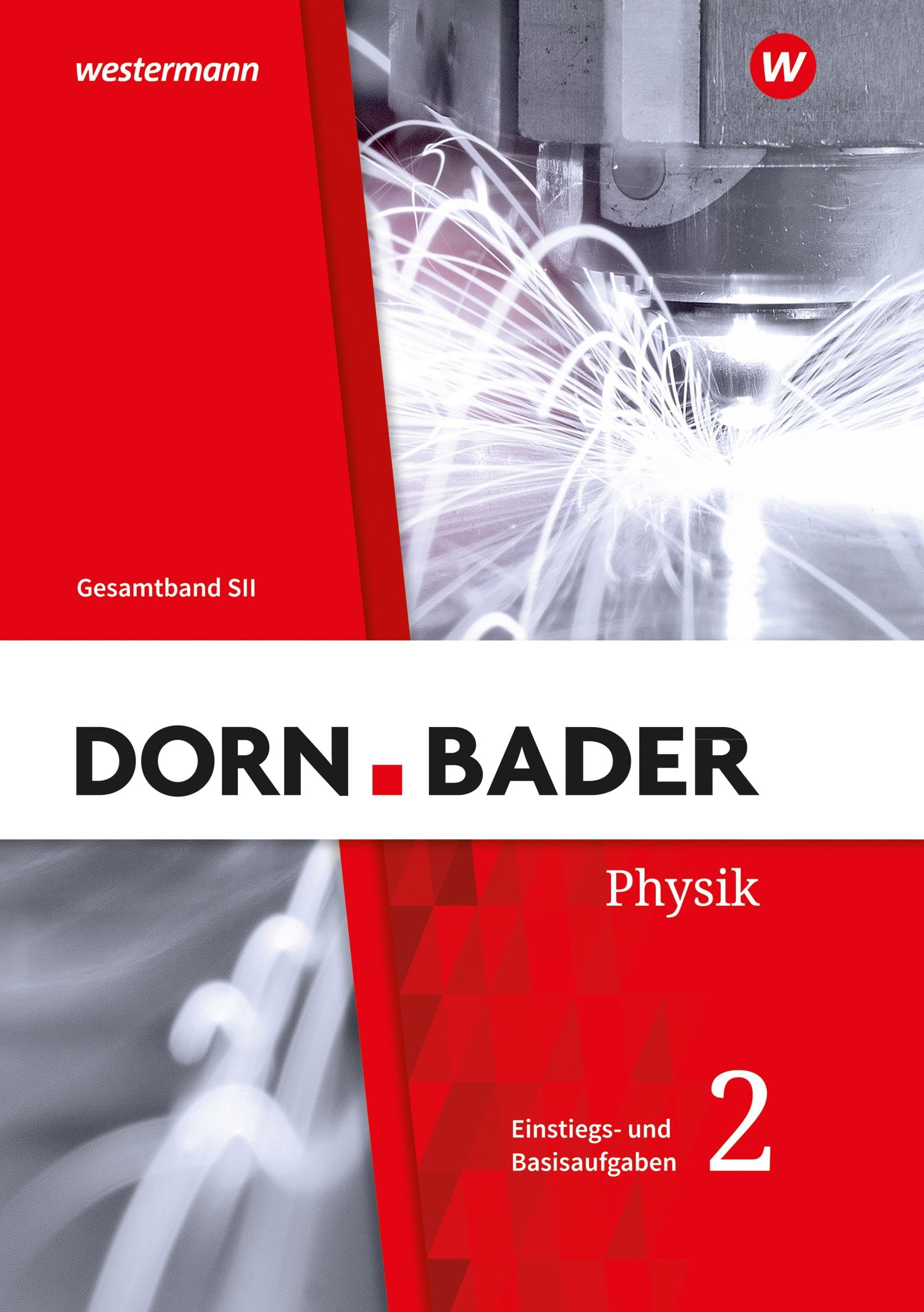 Dorn / Bader Physik SII - Allgemeine Ausgabe 2023: Einstiegs- und Basisaufgaben zum Üben Teil 2: Sekundarstufe 2 - Ausgabe 2023 Study Guides