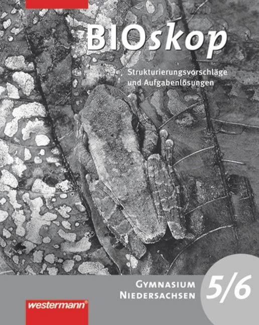 BIOskop SI 5 / 6. Strukturierungsvorschläge und Lösungen. G8 in Niedersachsen Study Guides