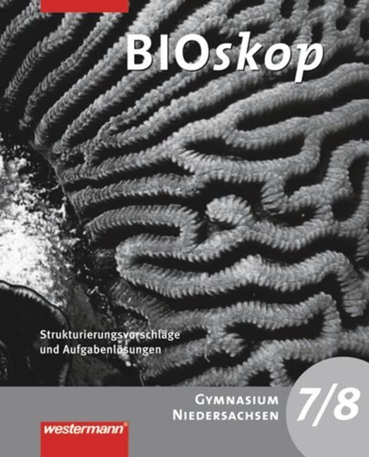BIOskop SI 7 / 8. Strukturierungsvorschläge und Lösungen. G8 in Niedersachsen Study Guides