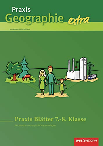Praxis Geographie extra: Praxis Blätter 7.-8. Klasse Kopiervorlagen Learning & Reference