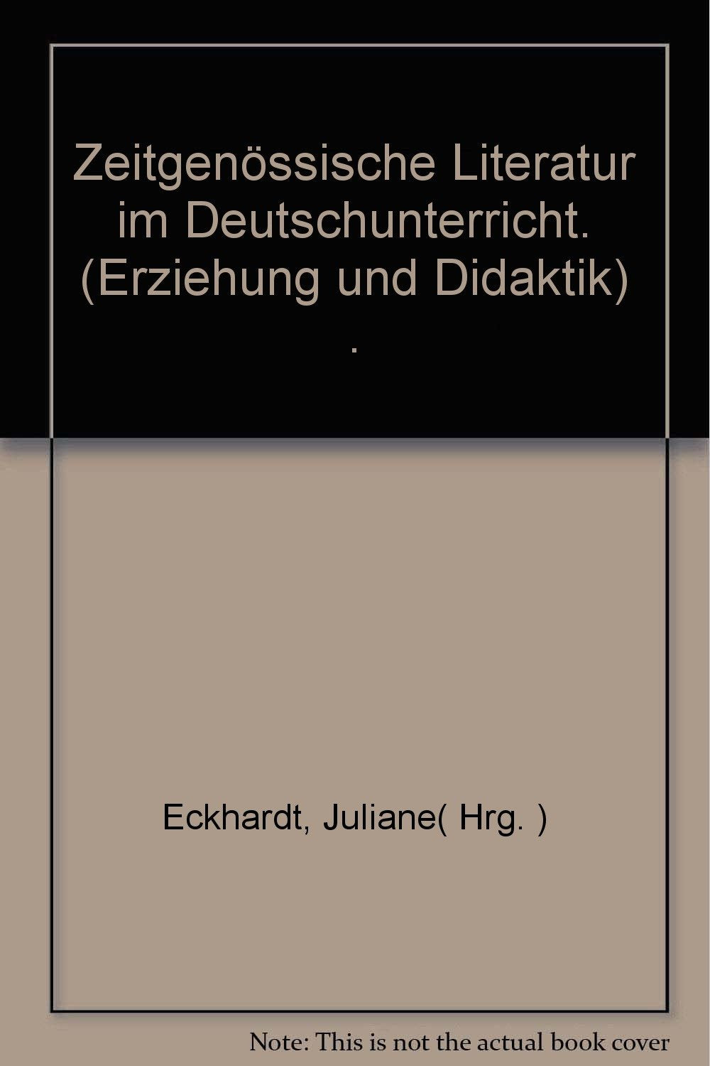 Zeitgenössische Literatur im Deutschunterricht. (Erziehung und Didaktik) . Books