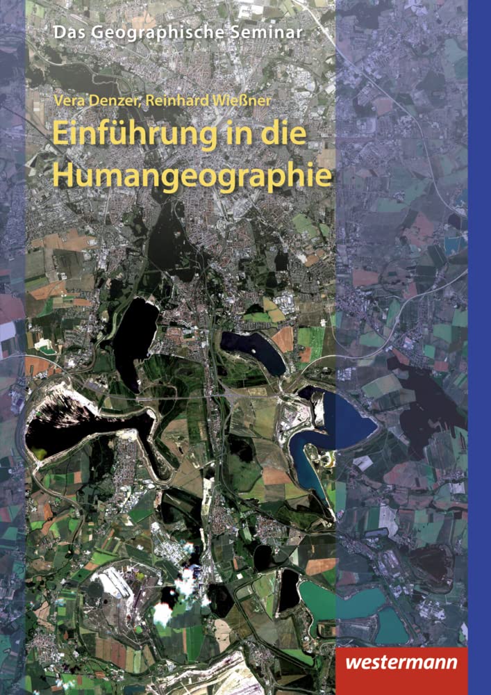 Einführung in die Humangeographie (Das Geographische Seminar) Business & Technology
