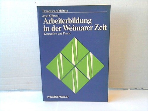 Arbeiterbildung in der Weimarer Zeit. Konzeption und Praxis Books