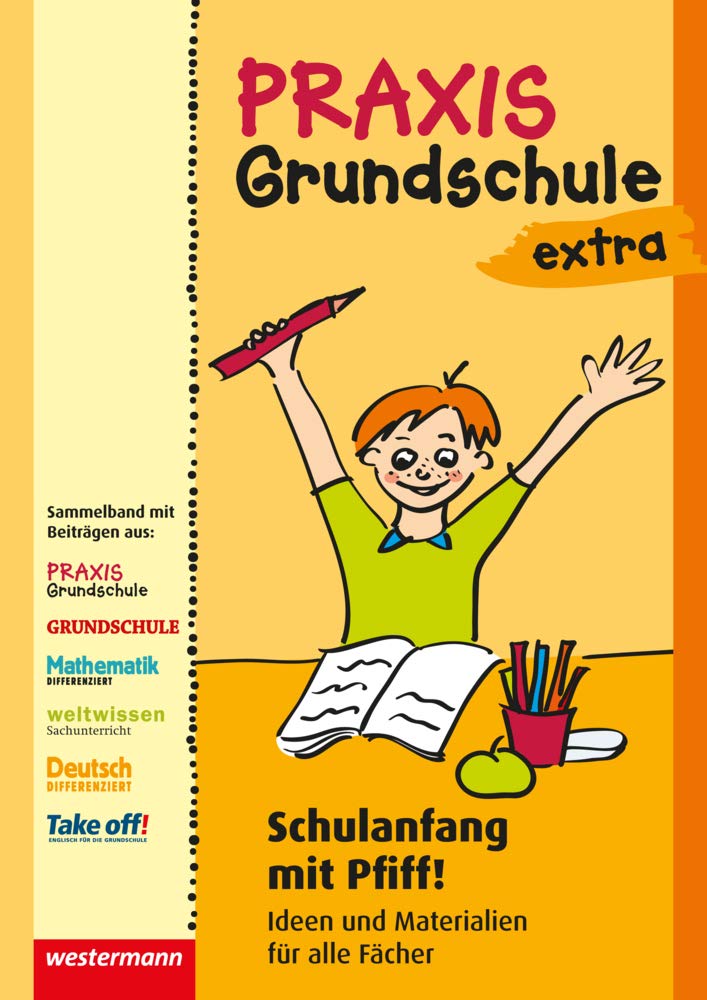 Praxis Grundschule extra: Schulanfang mit Pfiff! Ideen und Materialien für alle Fächer Study Guides