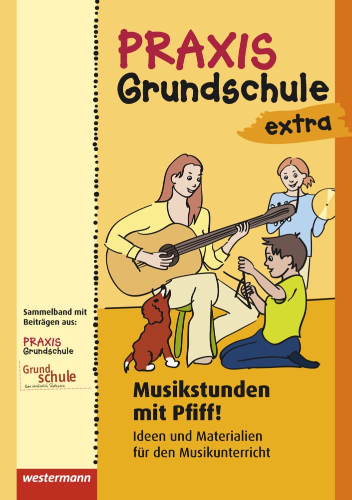 Praxis Grundschule extra: Musikstunden mit Pfiff! Ideen und Materialien für den Musikunterricht Study Guides