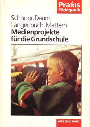Medienprojekte für die Grundschule: Wie Kinder technische Bilder 'erzeugen' und 'lesen' lernen Education & Training