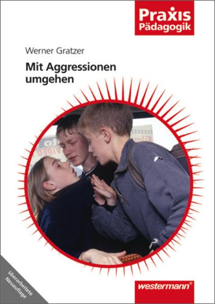 Praxis Pädagogik / Schulartübergreifend: Praxis Pädagogik: Mit Aggressionen umgehen Books