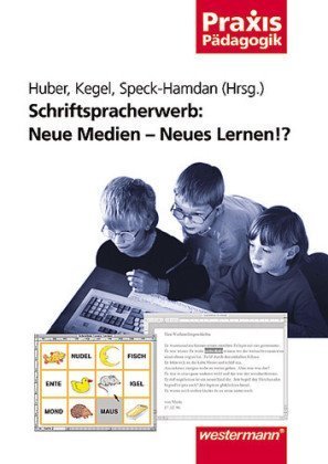 Schriftspracherwerb: Neue Medien - neues Lernen!? Books