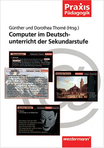 Computer im Deutschunterricht der Sekundarstufe: Multimediale Anwendungsgebiete im Rechtschreib-, Grammatik- und Literaturunterricht, zum Texte verfassen, Publizieren und Kommunizieren Education & Training