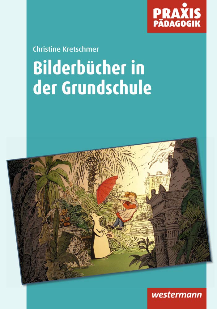 Praxis Pädagogik / Bilderbücher in der Grundschule Non-fiction
