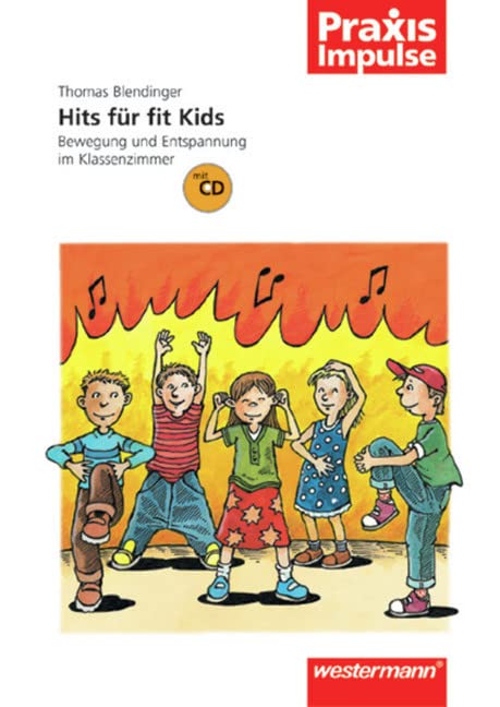 Praxis Impulse: Hits für fit Kids: Bewegung und Entspannung im Klassenzimmer: Musik / Bewegung und Entspannung im Klassenzimmer (Praxis Impulse: Musik) Sheet Music